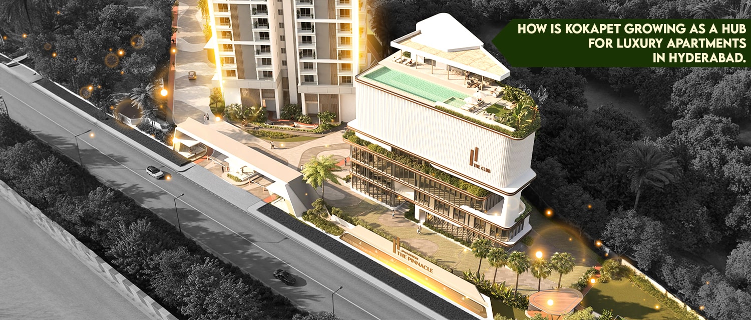 How is Kokapet Growing as a hub for Luxury Apartments in Hyderabad