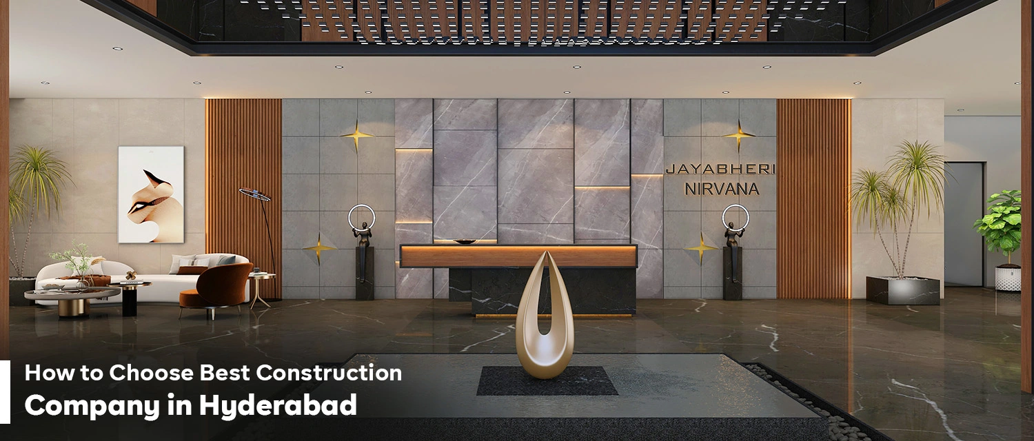 How to Choose Best Construction Company in Hyderabad