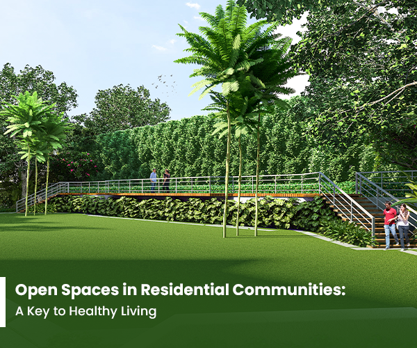Open Spaces in Residential Communities: A Key to Healthy Living