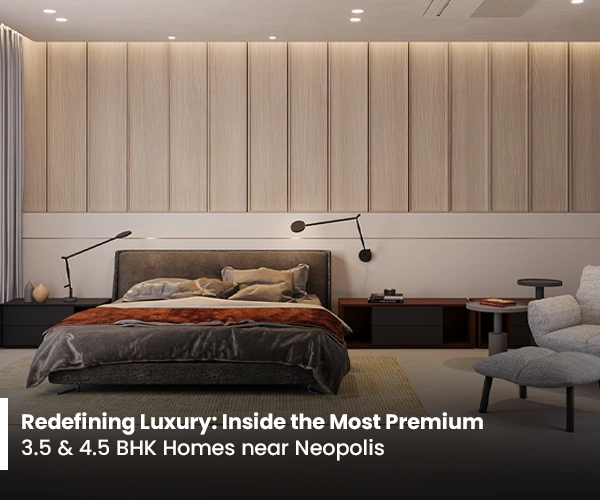 Premium 3.5 & 4.5 BHK Homes near Neopolis