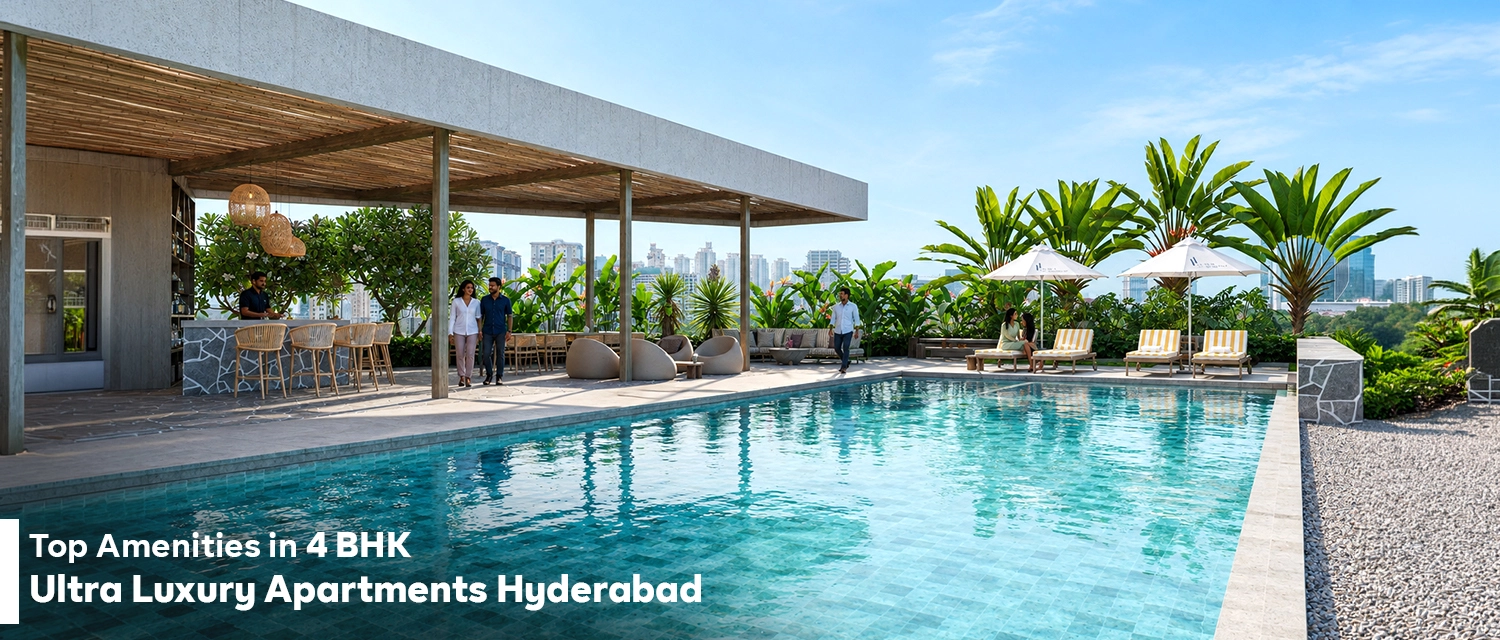 Top Amenities That Define 4 BHK Ultra Luxury Apartments in Hyderabad