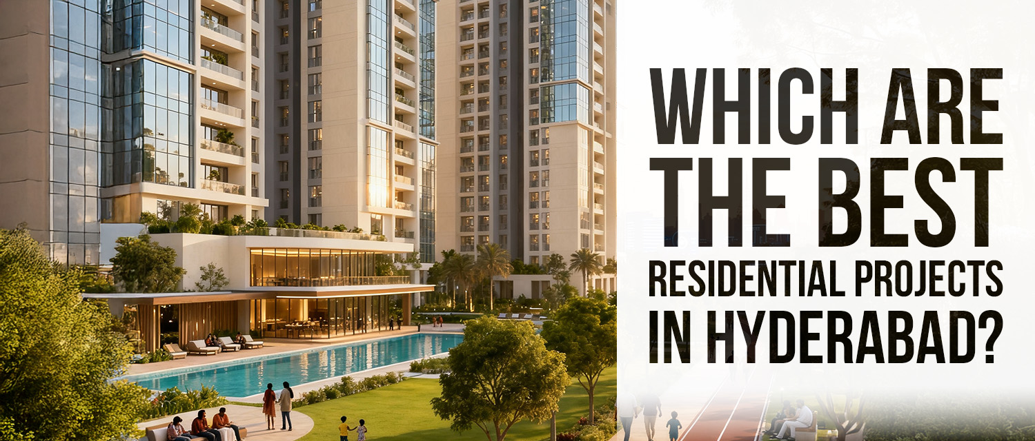 Best residential projects in Hyderabad