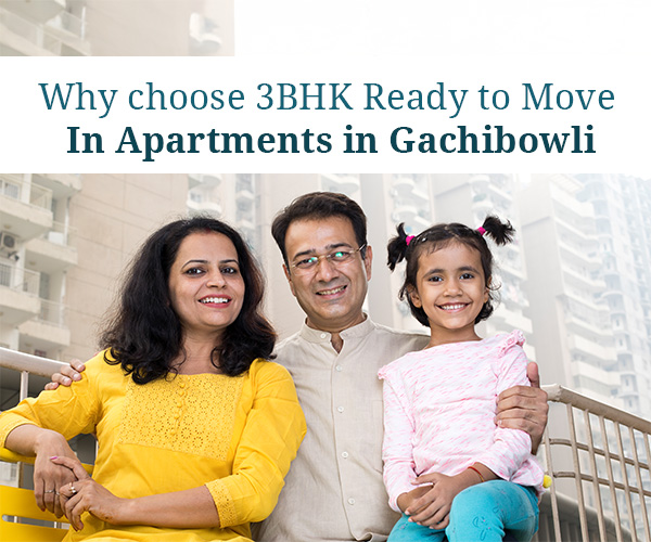 3BHK Ready to move in apartments in Gachibowli