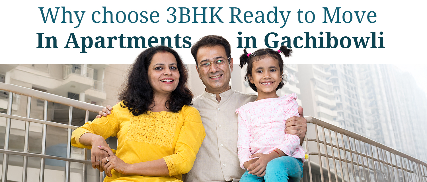 3BHK Ready to move in apartments in Gachibowli